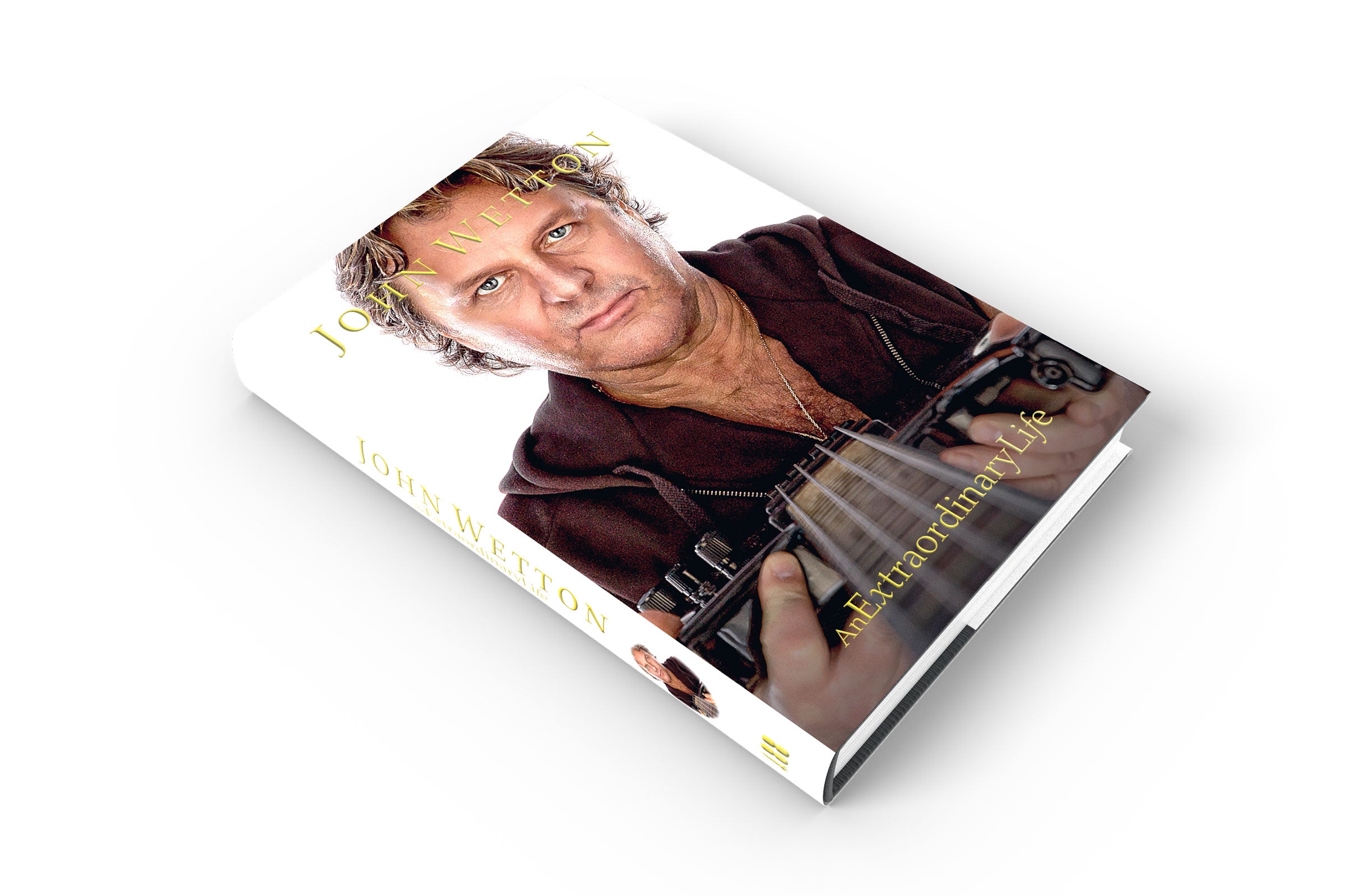 John Wetton An Extraordinary Life (Classic Edition)